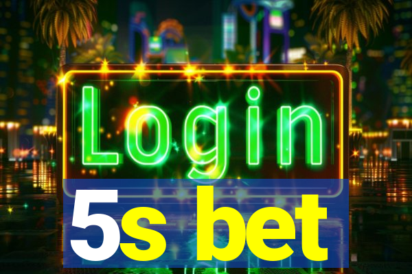 5s bet